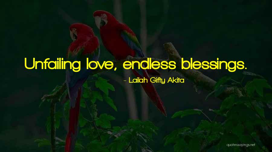 God's Unfailing Love Quotes By Lailah Gifty Akita God's Unfailing Love Quotes By Lailah Gifty Akita