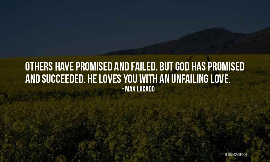 God's Unfailing Love Quotes By Max Lucado God's Unfailing Love Quotes By Max Lucado