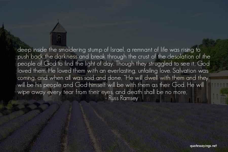 God's Unfailing Love Quotes By Russ Ramsey God's Unfailing Love Quotes By Russ Ramsey