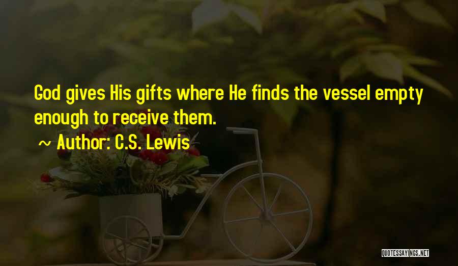 God's Vessel Quotes By C.S. Lewis