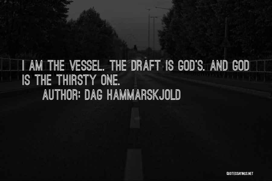 God's Vessel Quotes By Dag Hammarskjold