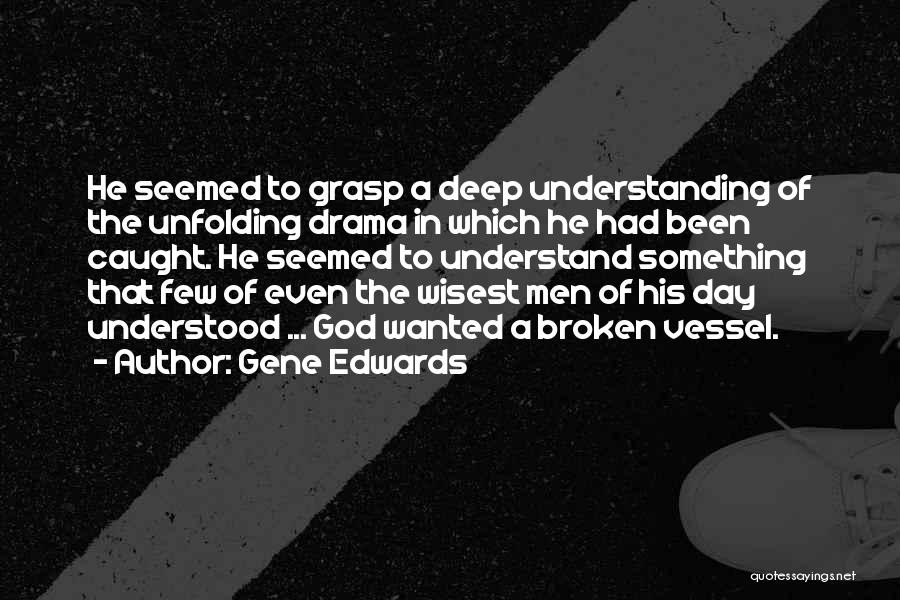 God's Vessel Quotes By Gene Edwards