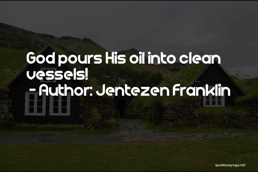 God's Vessel Quotes By Jentezen Franklin