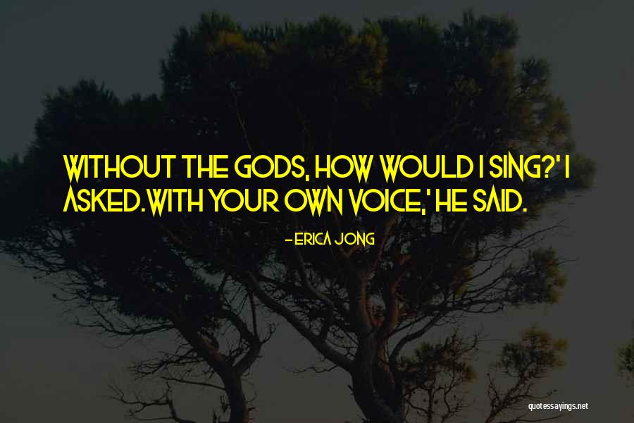 Gods Voice Quotes By Erica Jong