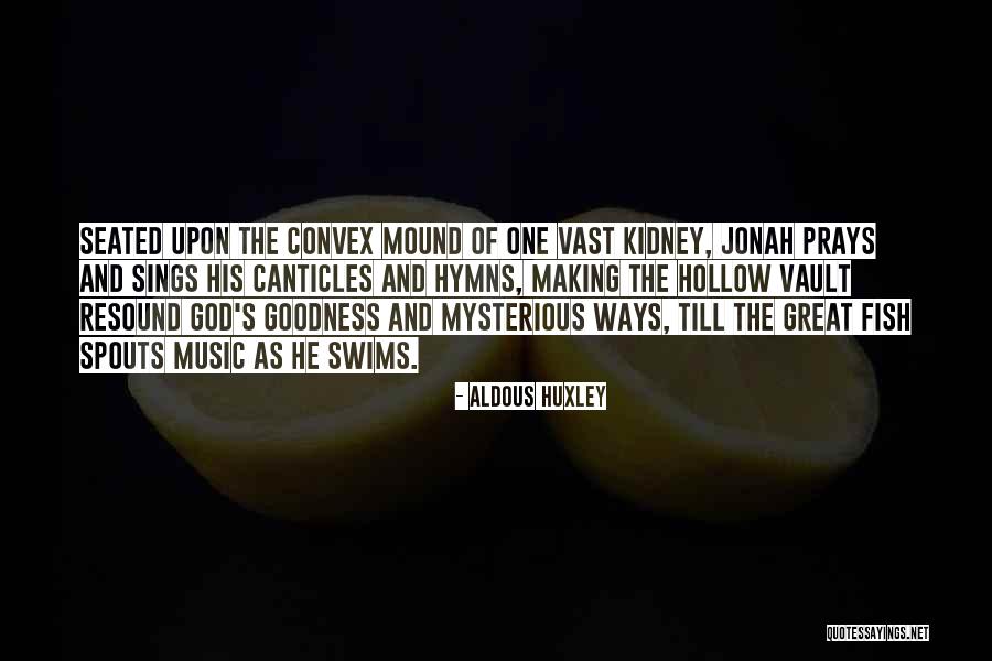 God's Ways Quotes By Aldous Huxley God's Ways Quotes By Aldous Huxley