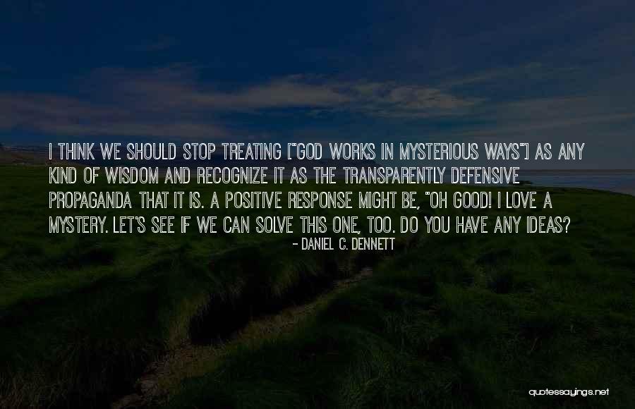 God's Ways Quotes By Daniel C. Dennett God's Ways Quotes By Daniel C. Dennett