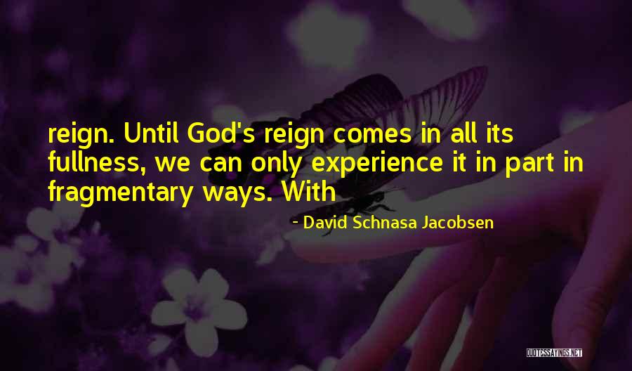 God's Ways Quotes By David Schnasa Jacobsen God's Ways Quotes By David Schnasa Jacobsen