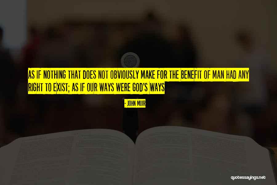 God's Ways Quotes By John Muir God's Ways Quotes By John Muir