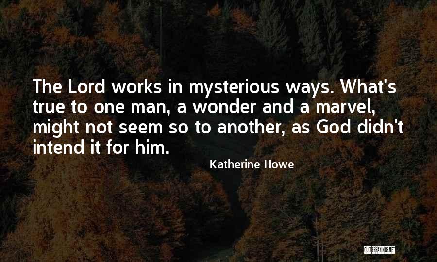 God's Ways Quotes By Katherine Howe God's Ways Quotes By Katherine Howe
