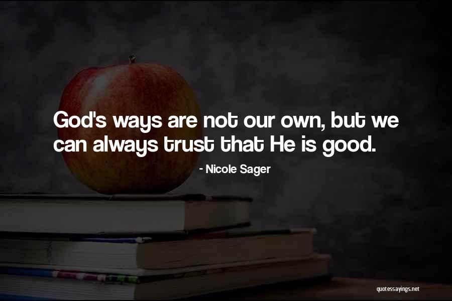God's Ways Quotes By Nicole Sager