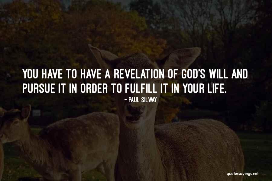 Gods Will In Life Quotes By Paul Silway Gods Will In Life Quotes By Paul Silway