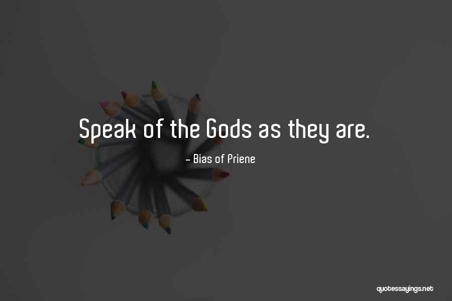 Gods Will Not Mine Quotes By Bias Of Priene Gods Will Not Mine Quotes By Bias Of Priene