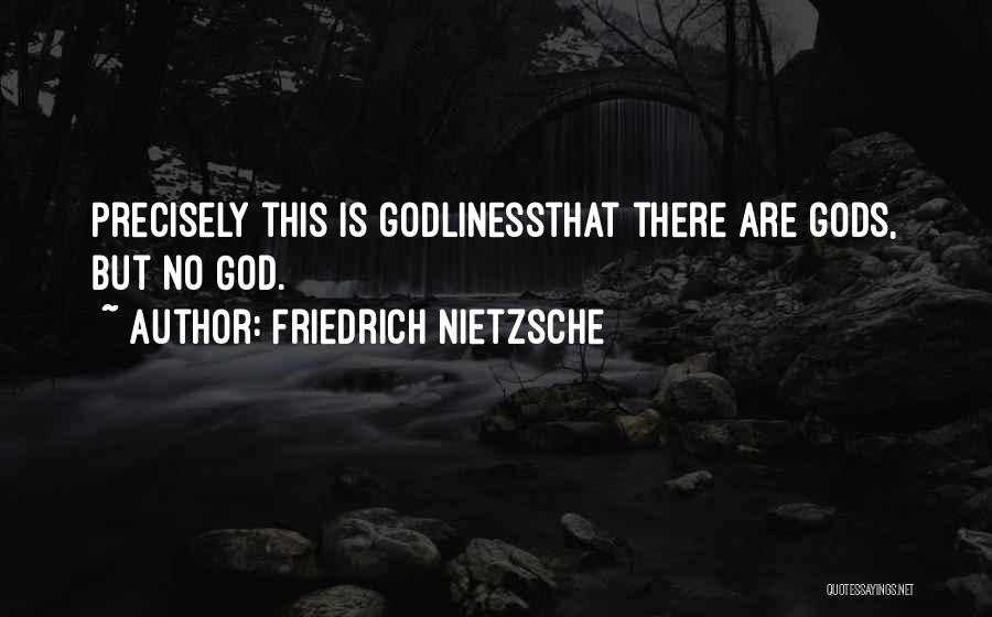 Gods Will Not Mine Quotes By Friedrich Nietzsche