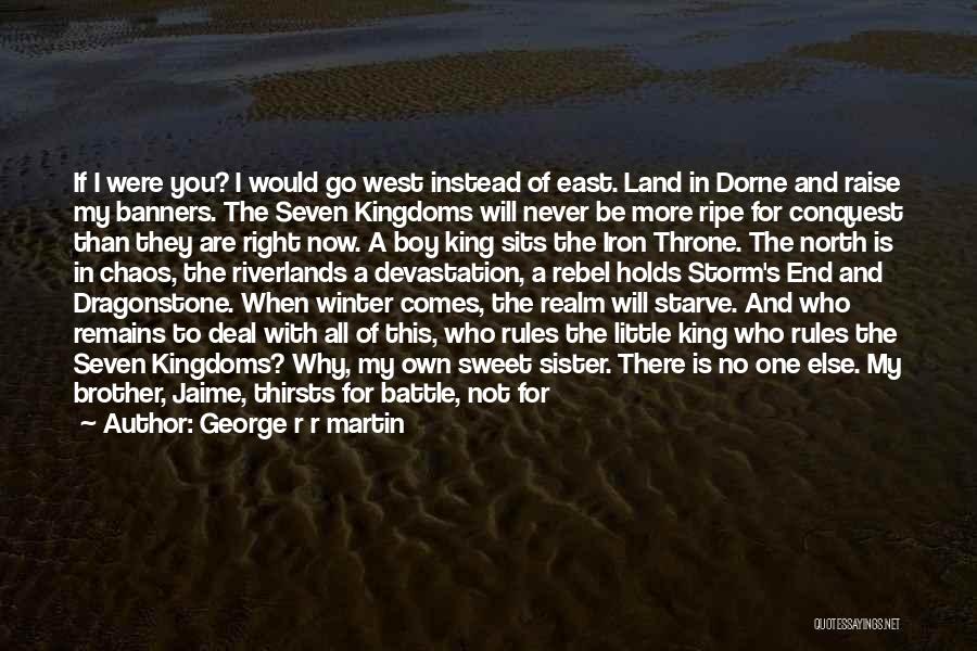 Gods Will Not Mine Quotes By George R R Martin