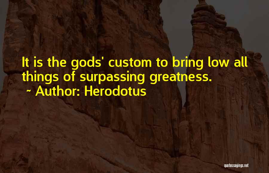 Gods Will Not Mine Quotes By Herodotus