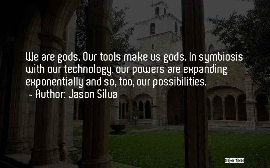 Gods Will Not Mine Quotes By Jason Silva