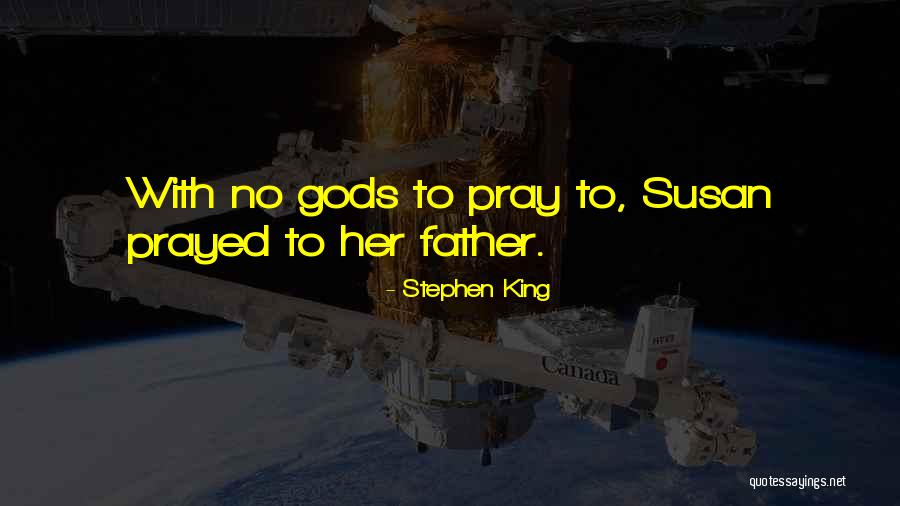 Gods Will Not Mine Quotes By Stephen King