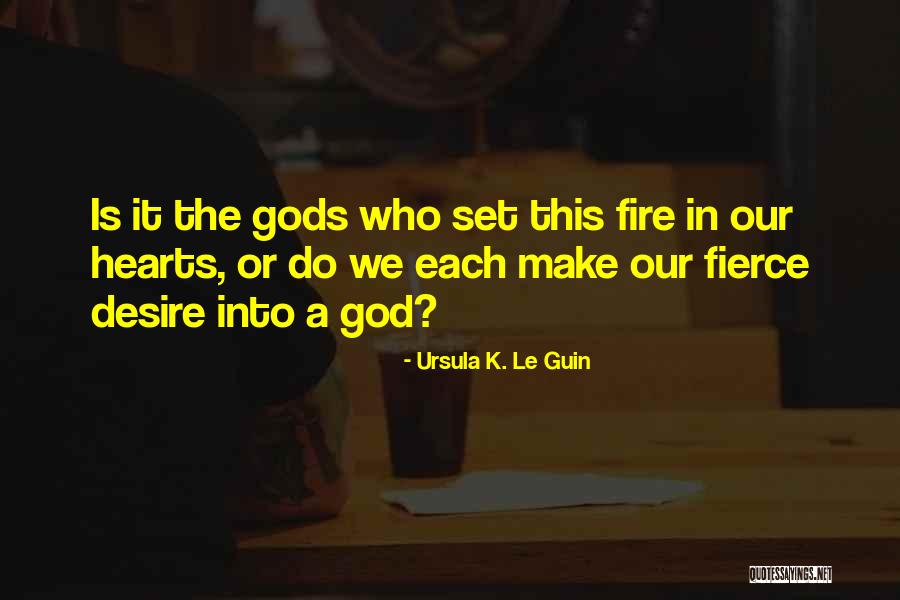 Gods Will Not Mine Quotes By Ursula K. Le Guin