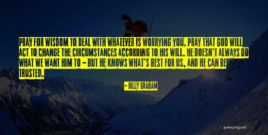 God's Wisdom Quotes By Billy Graham God's Wisdom Quotes By Billy Graham
