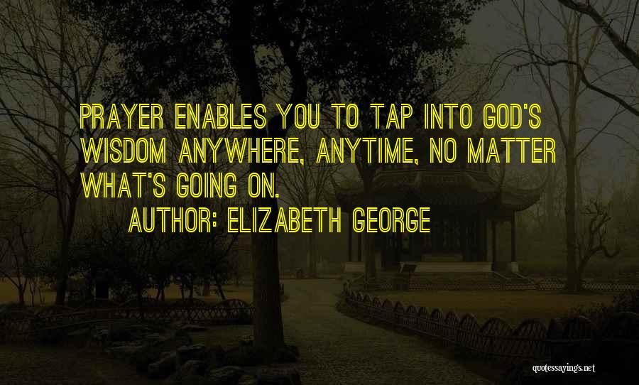 God's Wisdom Quotes By Elizabeth George