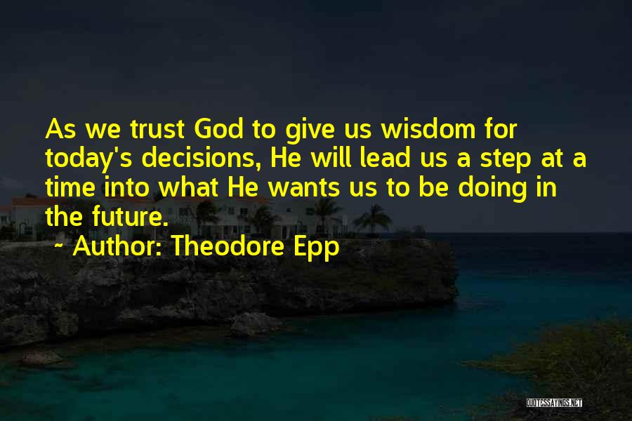 God's Wisdom Quotes By Theodore Epp