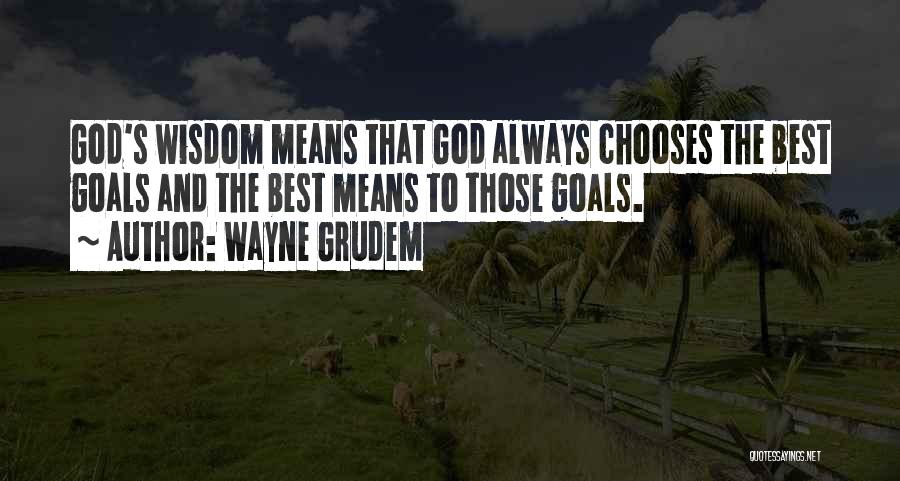 God's Wisdom Quotes By Wayne Grudem