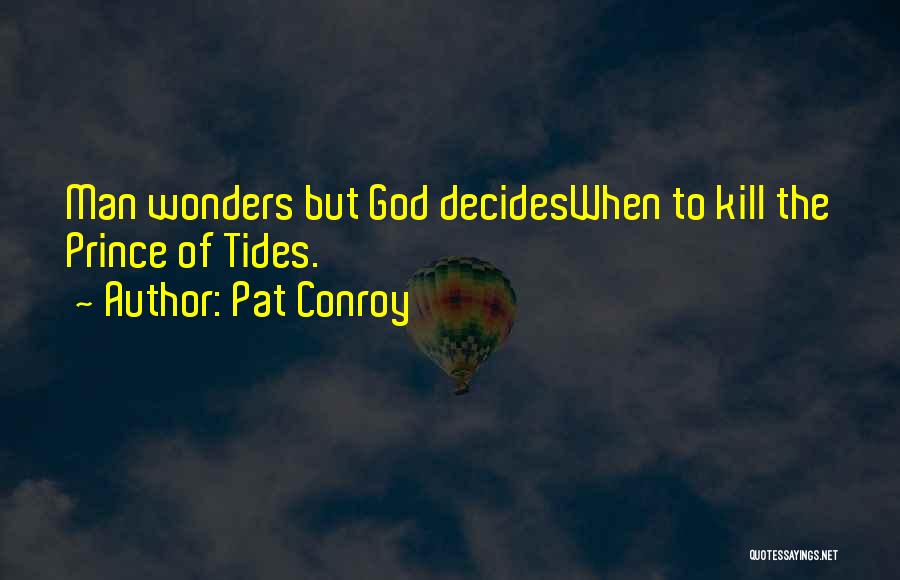 God's Wonders Quotes By Pat Conroy