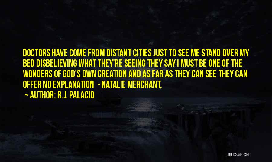 God's Wonders Quotes By R.J. Palacio