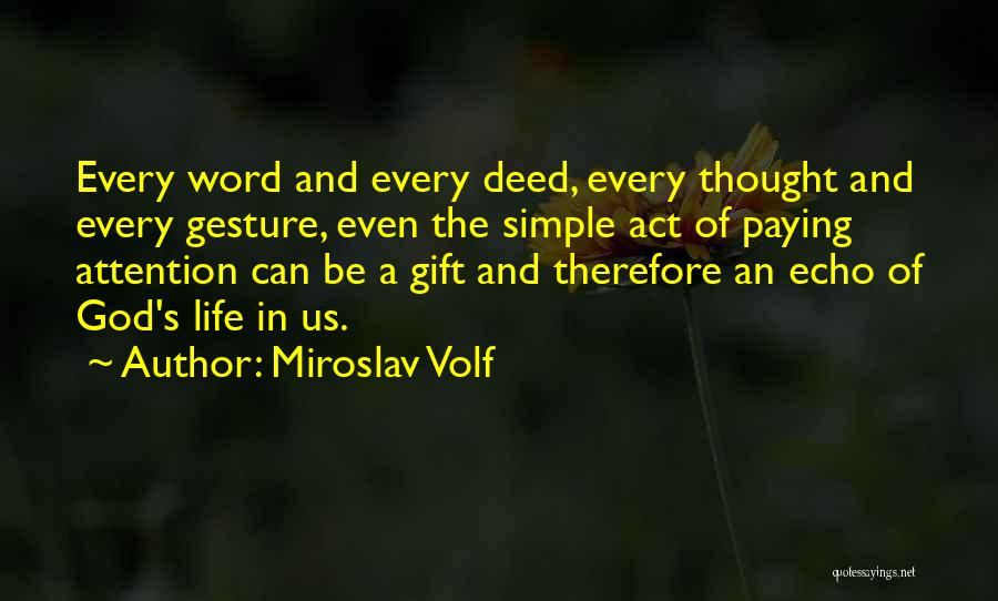 God's Word Of Life Quotes By Miroslav Volf