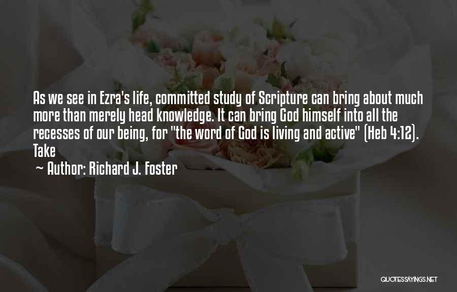 God's Word Of Life Quotes By Richard J. Foster