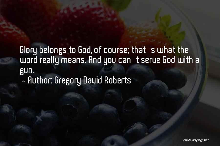 God's Word Quotes By Gregory David Roberts