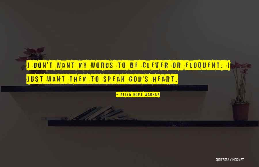 God's Words Quotes By Alisa Hope Wagner God's Words Quotes By Alisa Hope Wagner