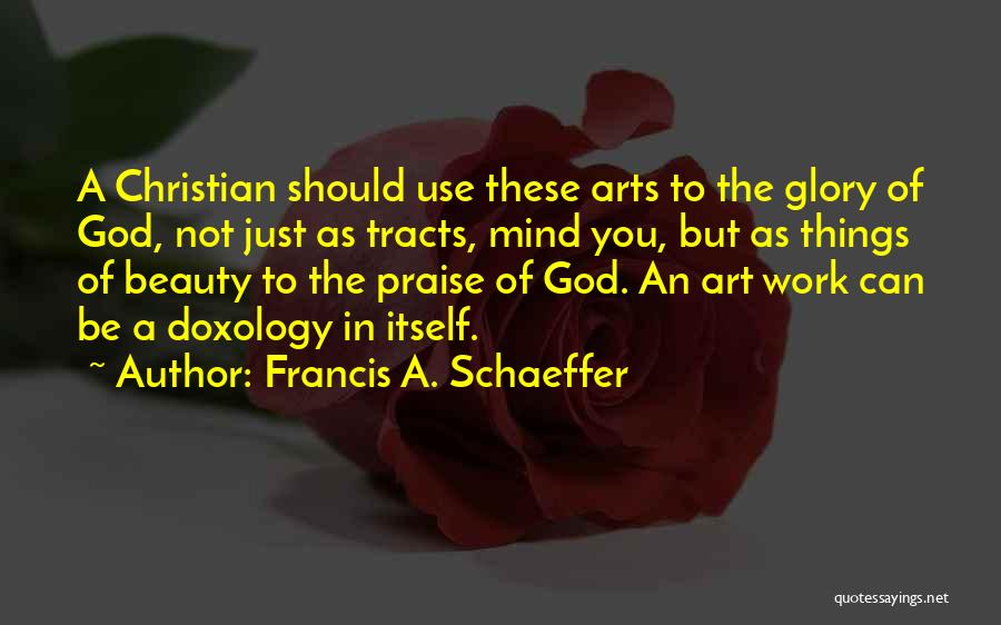 God's Work Of Art Quotes By Francis A. Schaeffer