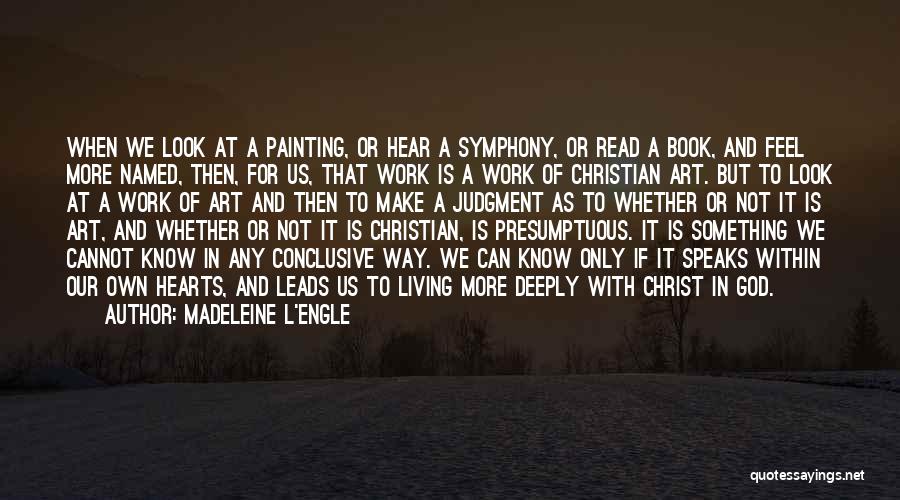 God's Work Of Art Quotes By Madeleine L'Engle