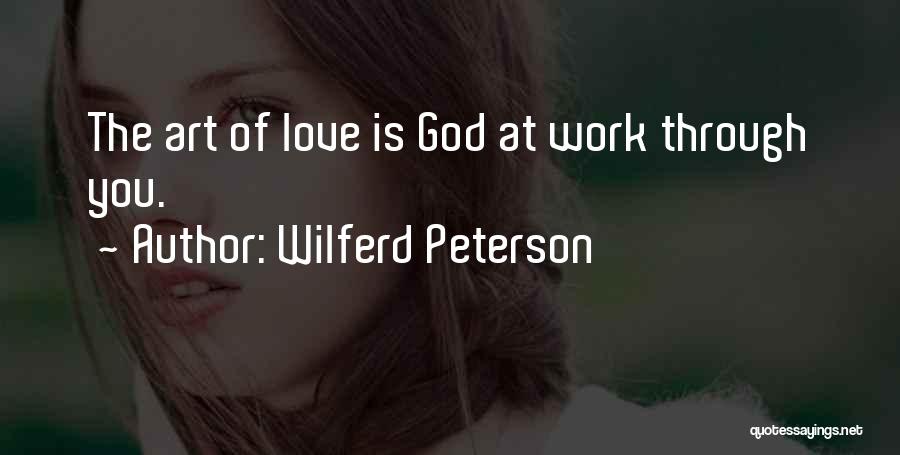 God's Work Of Art Quotes By Wilferd Peterson