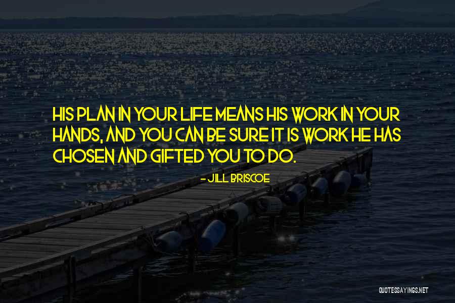 Gods Work Quotes By Jill Briscoe Gods Work Quotes By Jill Briscoe