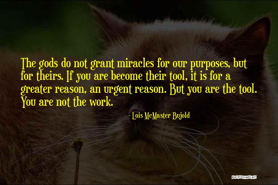 Gods Work Quotes By Lois McMaster Bujold Gods Work Quotes By Lois McMaster Bujold