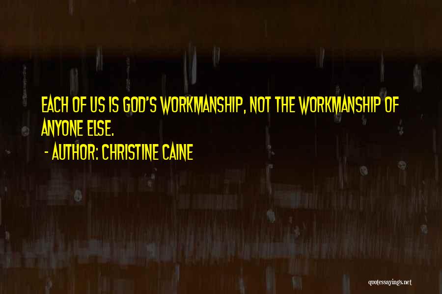 God's Workmanship Quotes By Christine Caine