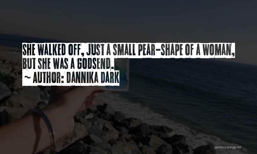 Godsend Quotes By Dannika Dark