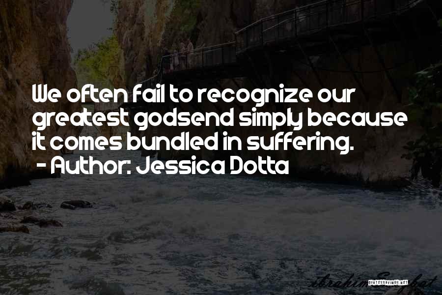 Godsend Quotes By Jessica Dotta