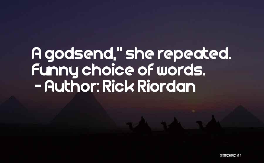 Godsend Quotes By Rick Riordan
