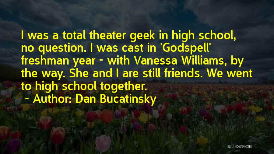 Godspell Quotes By Dan Bucatinsky