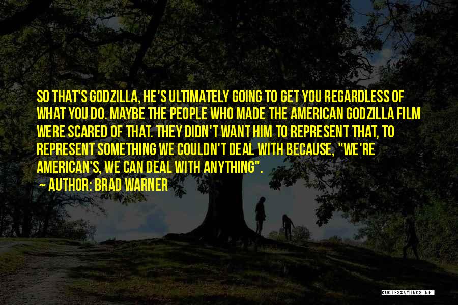 Godzilla Film Quotes By Brad Warner