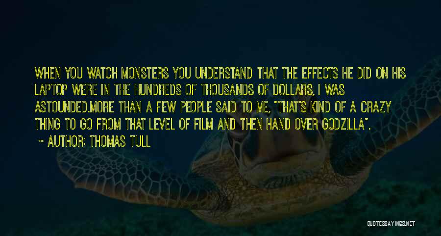 Godzilla Film Quotes By Thomas Tull