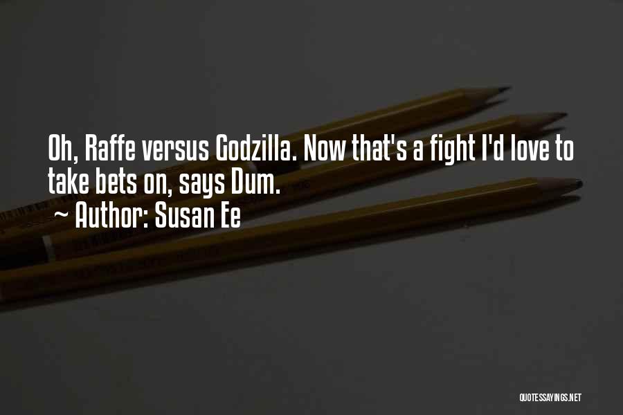 Godzilla Love Quotes By Susan Ee