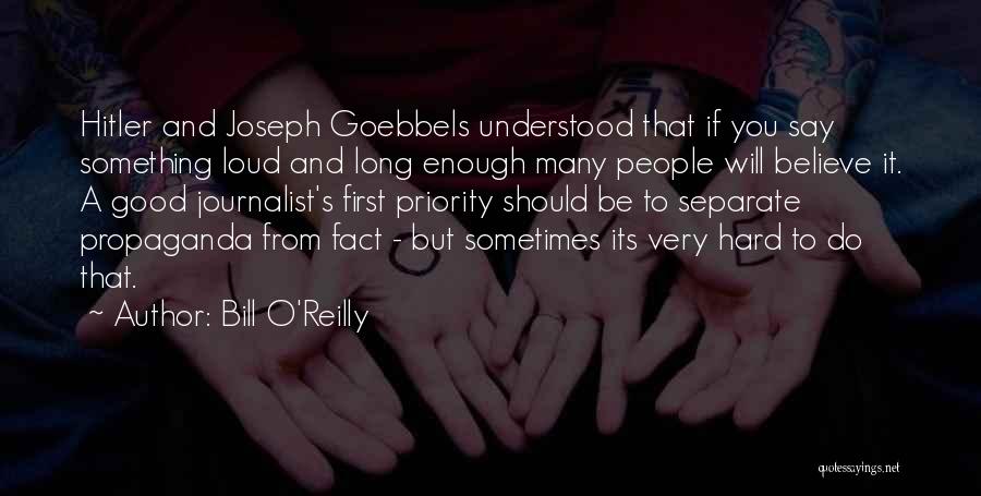 Goebbels Joseph Quotes By Bill O'Reilly