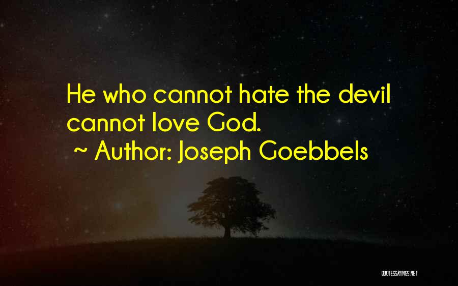 Goebbels Joseph Quotes By Joseph Goebbels