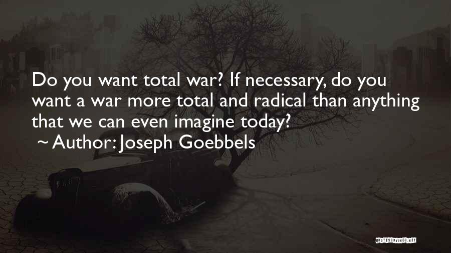 Goebbels Joseph Quotes By Joseph Goebbels