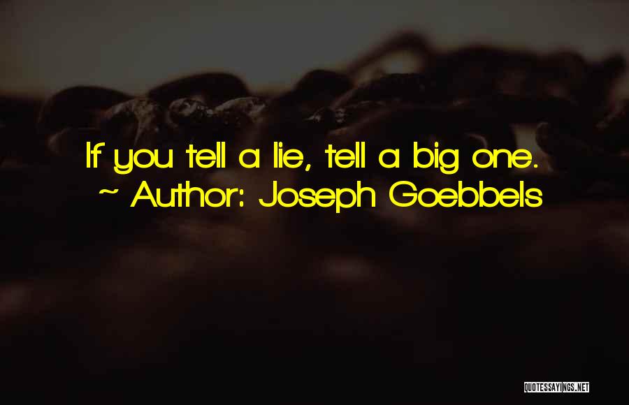 Goebbels Joseph Quotes By Joseph Goebbels