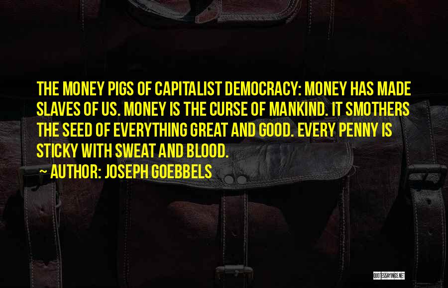 Goebbels Joseph Quotes By Joseph Goebbels